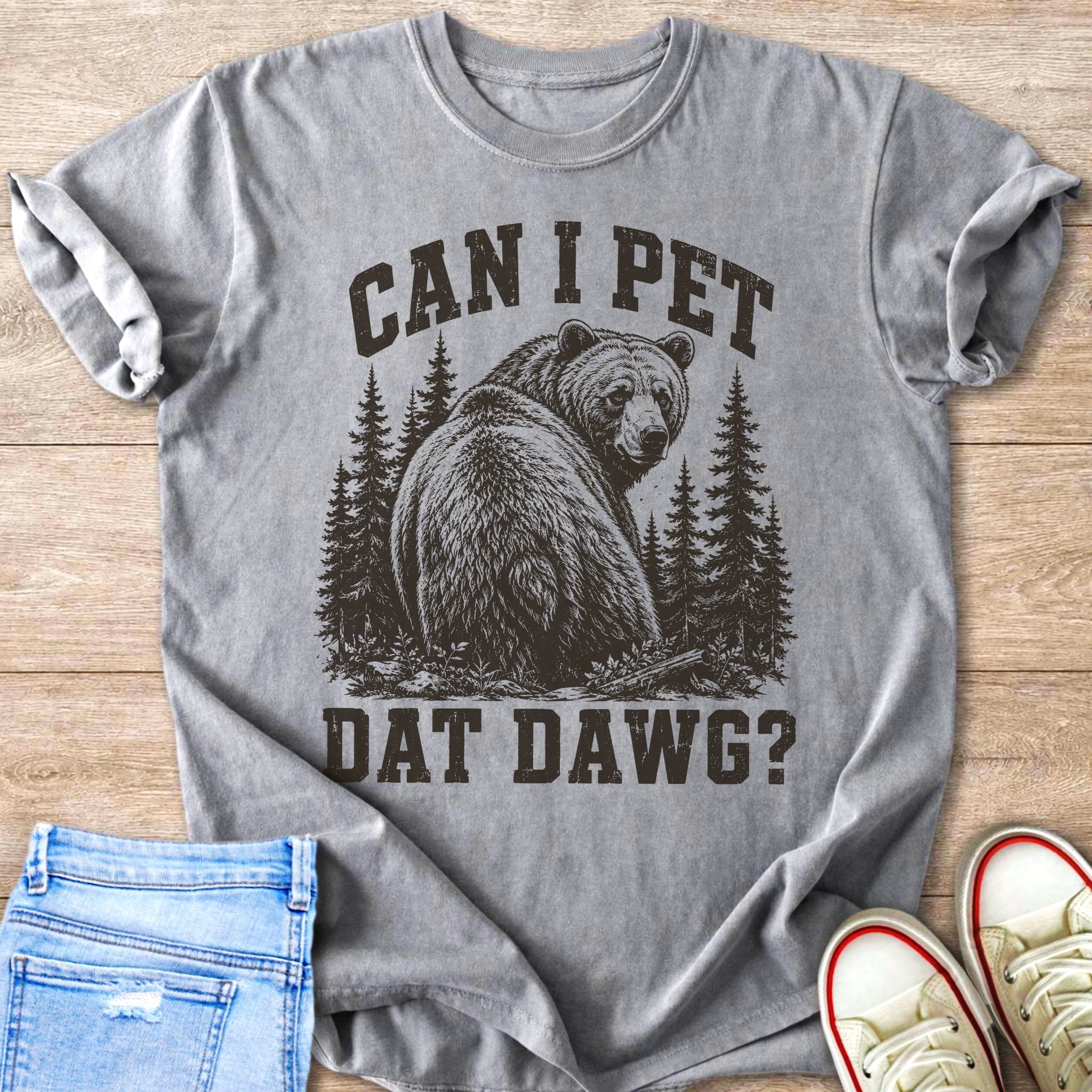 Gray t-shirt with bear and trees graphic reading "CAN I PET DAT DAWG?".