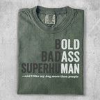Green t-shirt with text "BOLD BADASS SUPERHUMAN ...and I like my dog more than people".