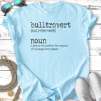 Light blue t-shirt with "bulltrovert" definition.