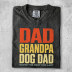Black t-shirt with "DAD GRANDPA DOG DAD SAVED THE BEST FOR LAST" text.