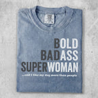 Gray t-shirt with text "BOLD BADASS SUPERWOMAN ...and I like my dog more than people".