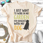 T-shirt with text "I just want to work in my garden and hangout with my dog" and a dog silhouette.