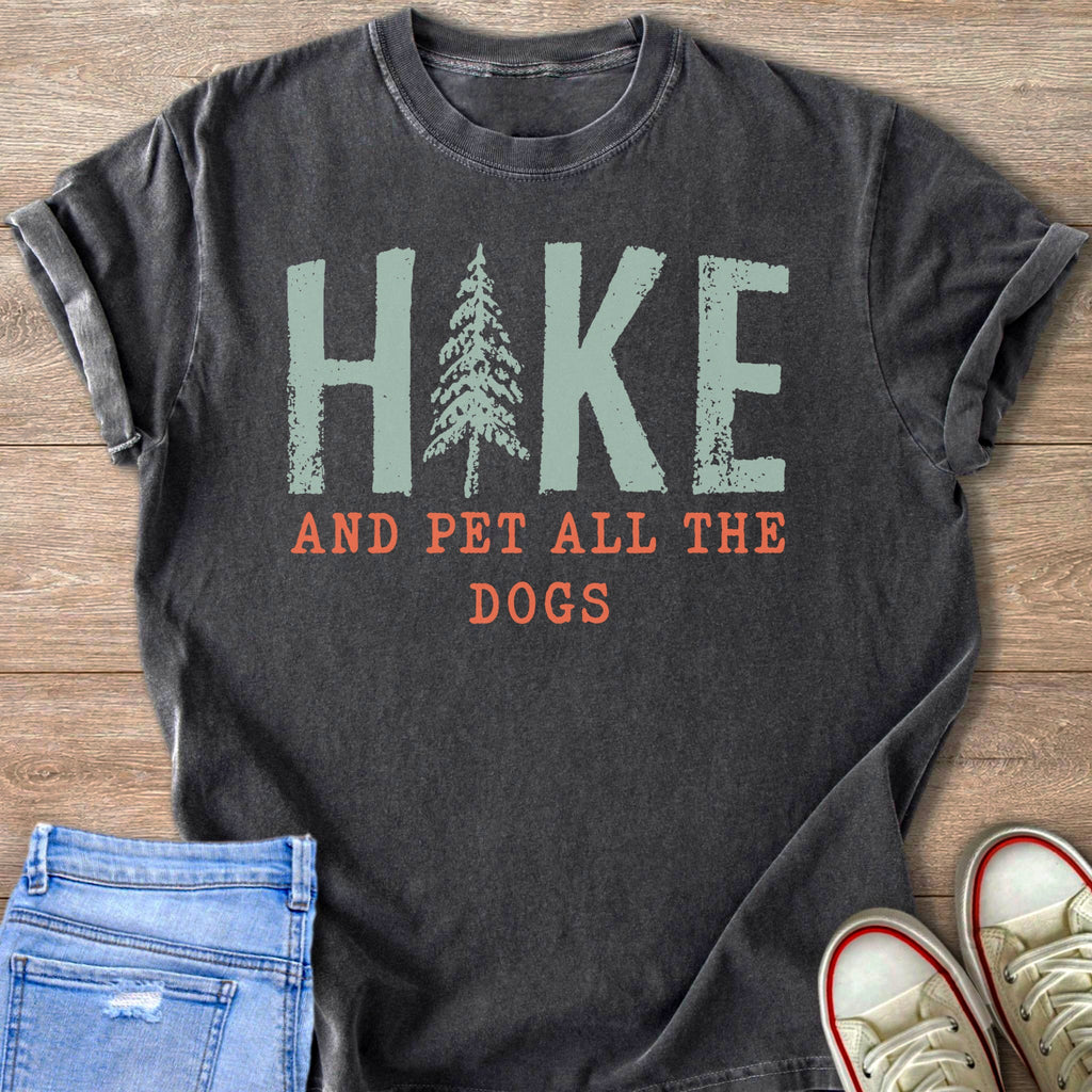 Dark gray t-shirt with "Hike And Pet All The Dogs" graphic.