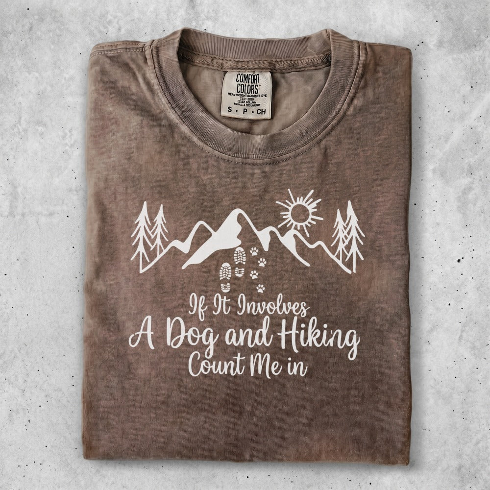 T-shirt with "If It Involves A Dog and Hiking Count Me in" graphic.