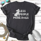 Dark t-shirt with "LESS PEOPLE MORE DOGS" text and a dog silhouette.