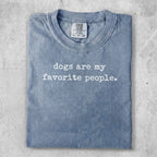 Blue Comfort Colors t-shirt with white text "dogs are my favorite people".