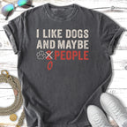 T-shirt with text "I like dogs and maybe 0 people".