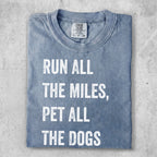 Comfort Colors t-shirt with text "RUN ALL THE MILES, PET ALL THE DOGS."