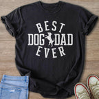 Black t-shirt with white text "BEST DOG DAD EVER" and a dog silhouette.