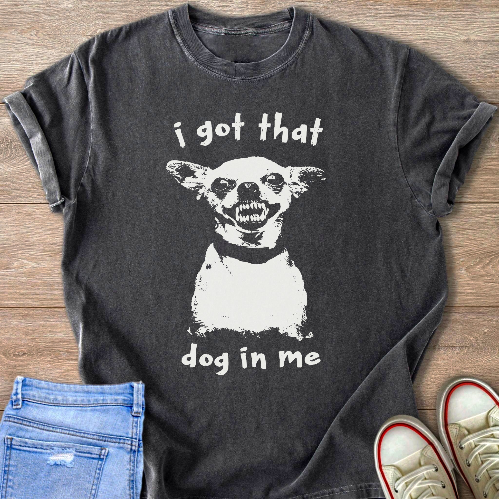 Dark grey t-shirt with a white graphic of a chihuahua and text "i got that dog in me".