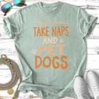 Light green t-shirt with text "I just wanna take naps and pet dogs."
