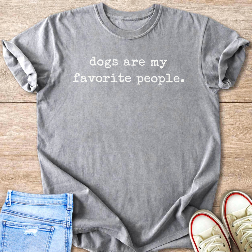 Gray t-shirt with white text reading "dogs are my favorite people."