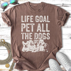 Graphic tee with dogs and text "Life Goal Pet All The Dogs."