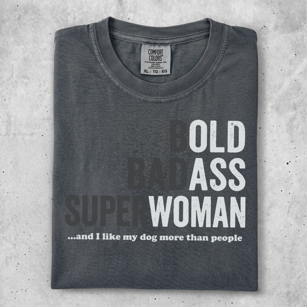 Comfort Colors t-shirt with "OLD BADASS SUPER WOMAN ...and I like my dog more than people" text.