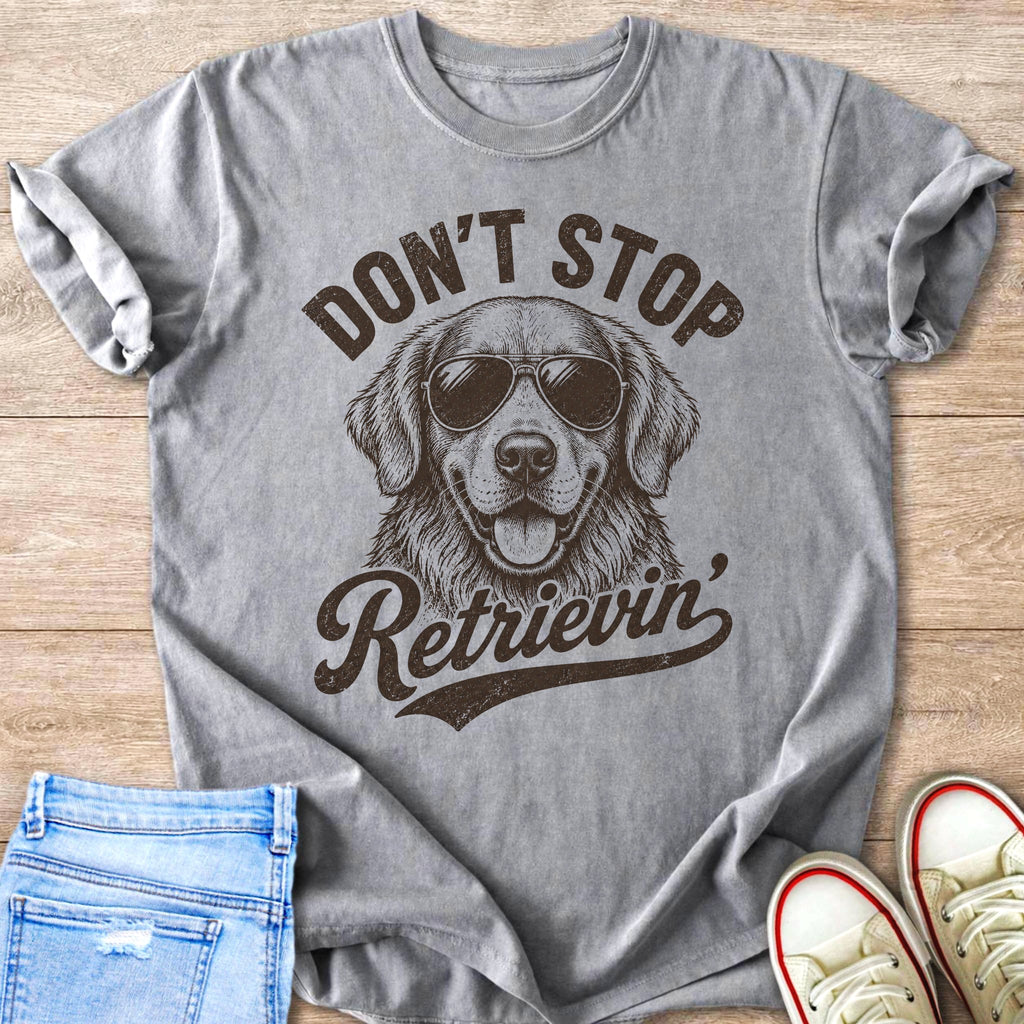 Grey t-shirt with "Don't Stop Retriein'" and sunglasses-wearing dog graphic.
