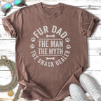 Distressed t-shirt with "Fur Dad, The Man, The Myth, The Snack Dealer" text.