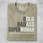 T-shirt with "BOLD BADASS SUPERWOMAN" and dog quote.
