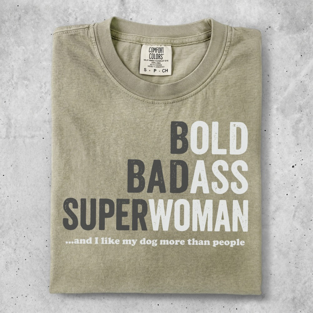 T-shirt with "BOLD BADASS SUPERWOMAN" and dog quote.