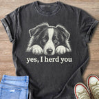 Charcoal t-shirt with a white line drawing of a Border Collie and text "yes, I herd you".