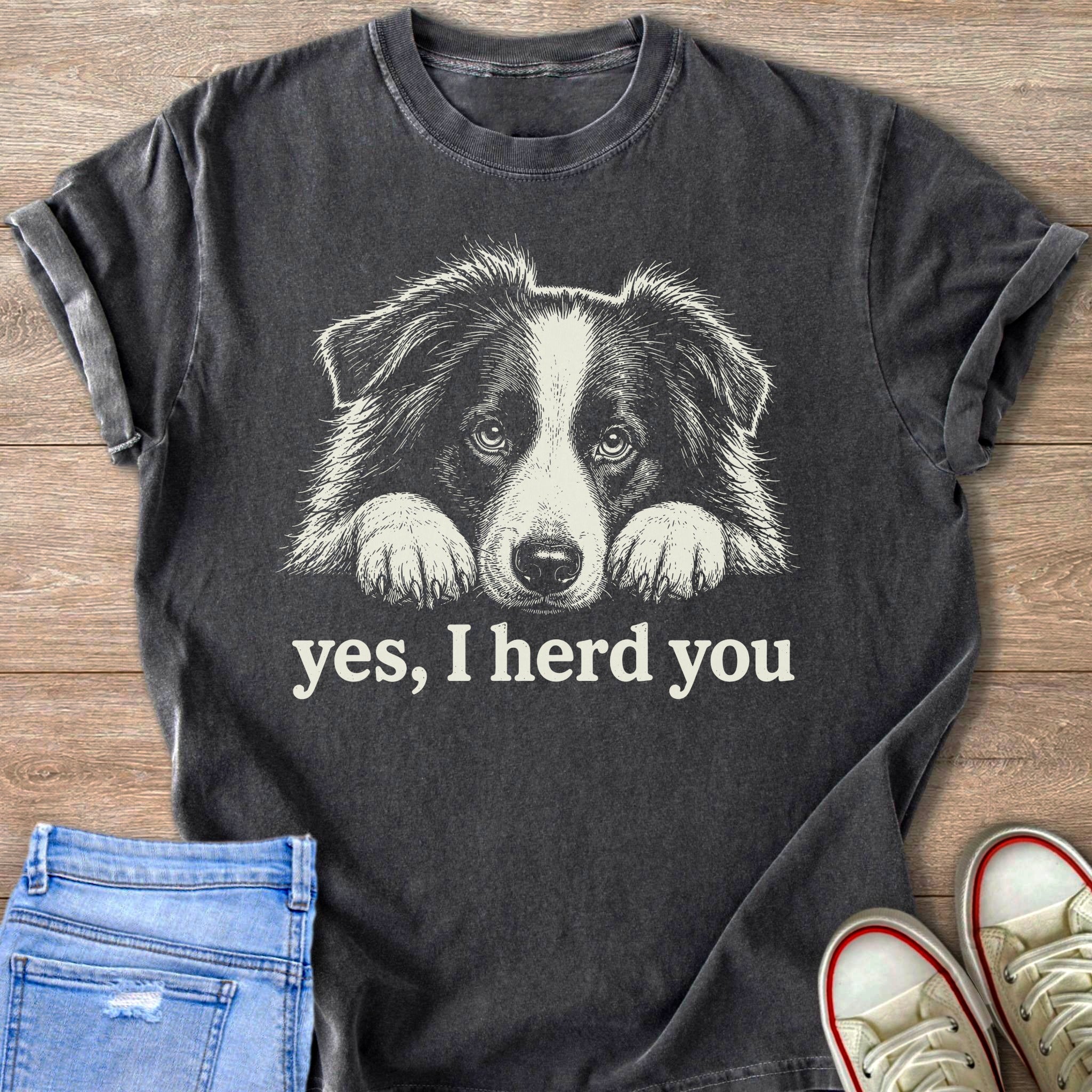 Charcoal t-shirt with a white line drawing of a Border Collie and text "yes, I herd you".