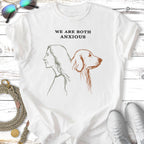 White t-shirt with sketch of a woman and dog, text reads "WE ARE BOTH ANXIOUS".