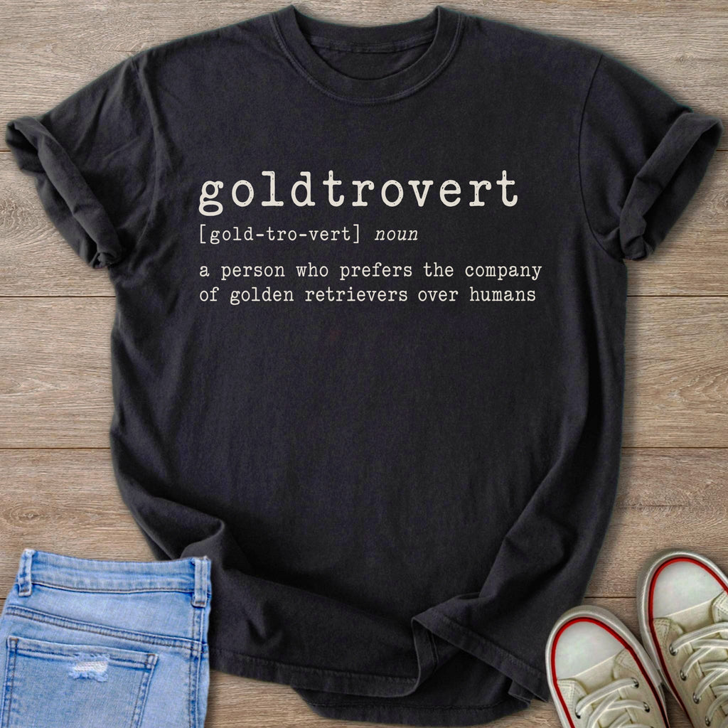 Black t-shirt with "goldtrovert noun a person who prefers the company of golden retrievers over humans" printed in white.