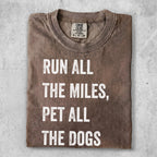 Comfort Colors t-shirt with "RUN ALL THE MILES, PET ALL THE DOGS" text.
