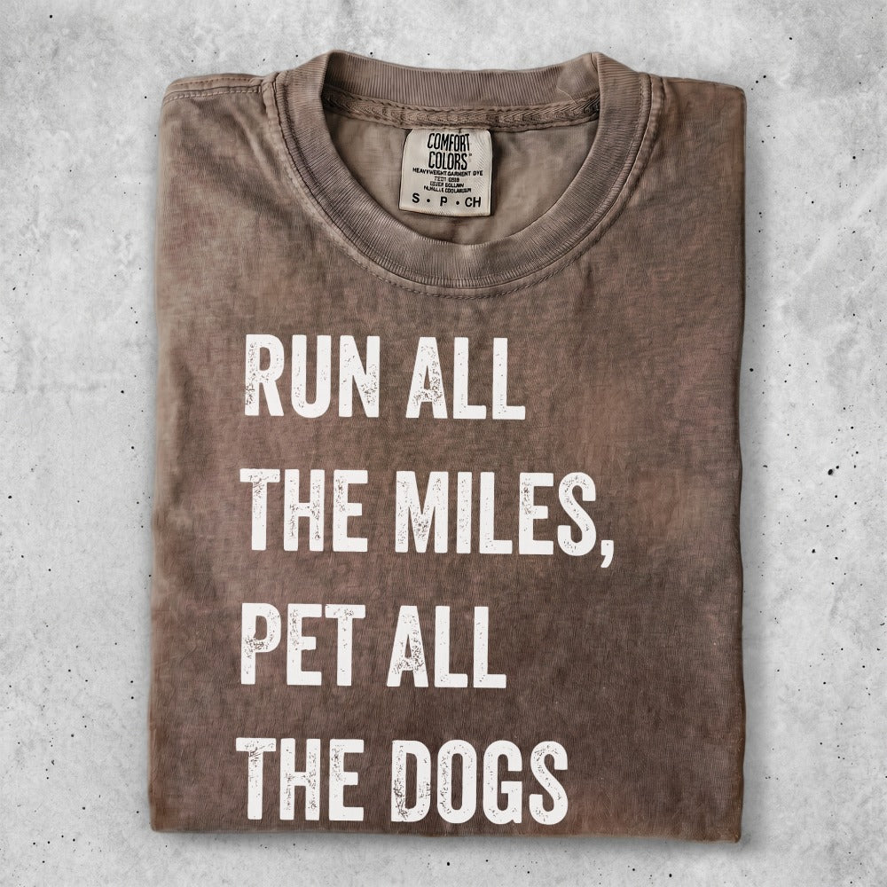 Comfort Colors t-shirt with "RUN ALL THE MILES, PET ALL THE DOGS" text.