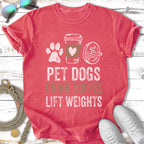 Pet Dogs, Coffee, Lift Weights Lifestyle T-Shirt
