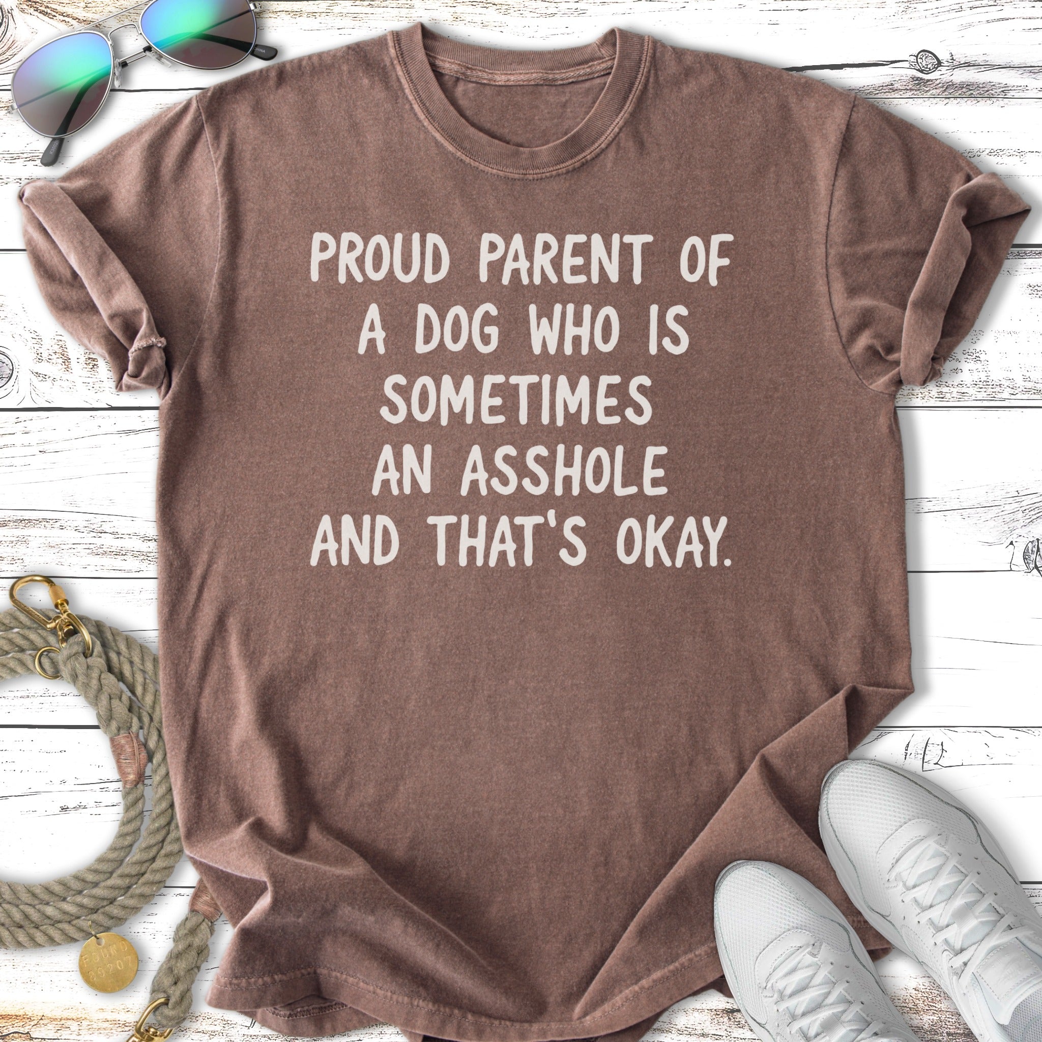 Proud parent of a dog who is sometimes an asshole and that's okay t-shirt.