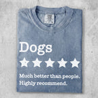 Blue t-shirt with "Dogs ★★★★ Much better than people. Highly recommend." text.