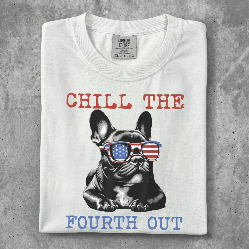 French bulldog wearing American flag sunglasses on white t-shirt, "CHILL THE FOURTH OUT".