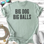 Light green t-shirt with "BIG DOG BIG BALLS" text in black.