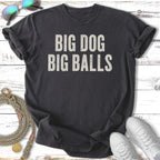Dark t-shirt with "BIG DOG BIG BALLS" text and sunglasses and shoes.