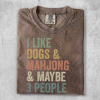 Brown t-shirt with text "I LIKE DOGS & MAHJONG & MAYBE 3 PEOPLE".