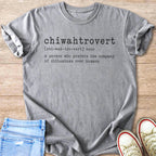 Gray t-shirt with "chiwahtrovert" definition: prefers chihuahuas over humans.