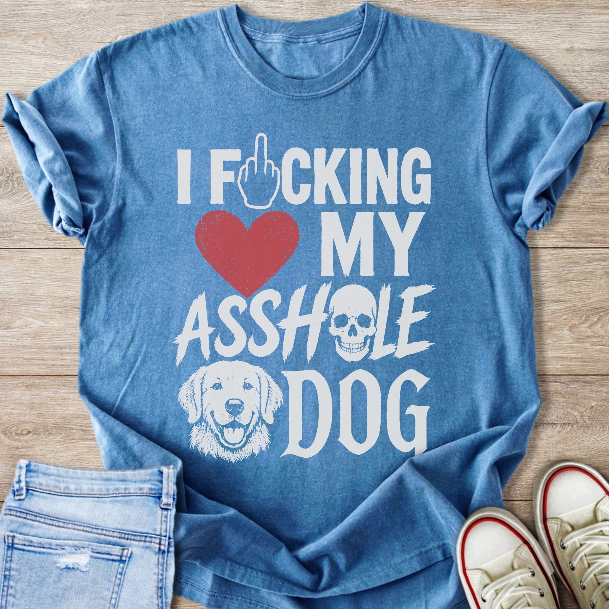 Blue t-shirt with white text "I Fucking My Asshole Dog", a heart, skull, and dog graphic.