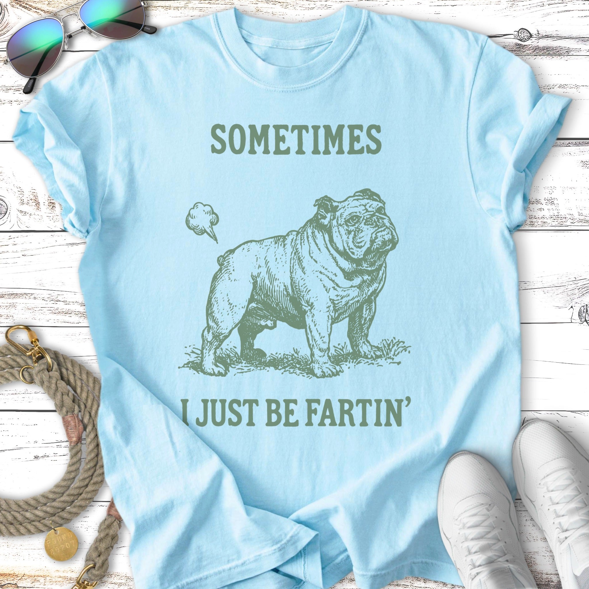 Bulldog graphic with text "SOMETIMES I JUST BE FARTIN'".