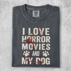 Dark grey t-shirt with white text "I LOVE HORROR MOVIES AND MY DOG".