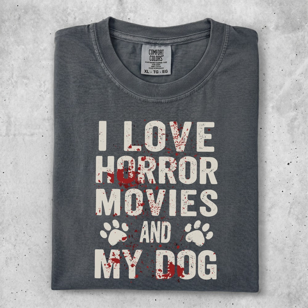 Dark grey t-shirt with white text "I LOVE HORROR MOVIES AND MY DOG".