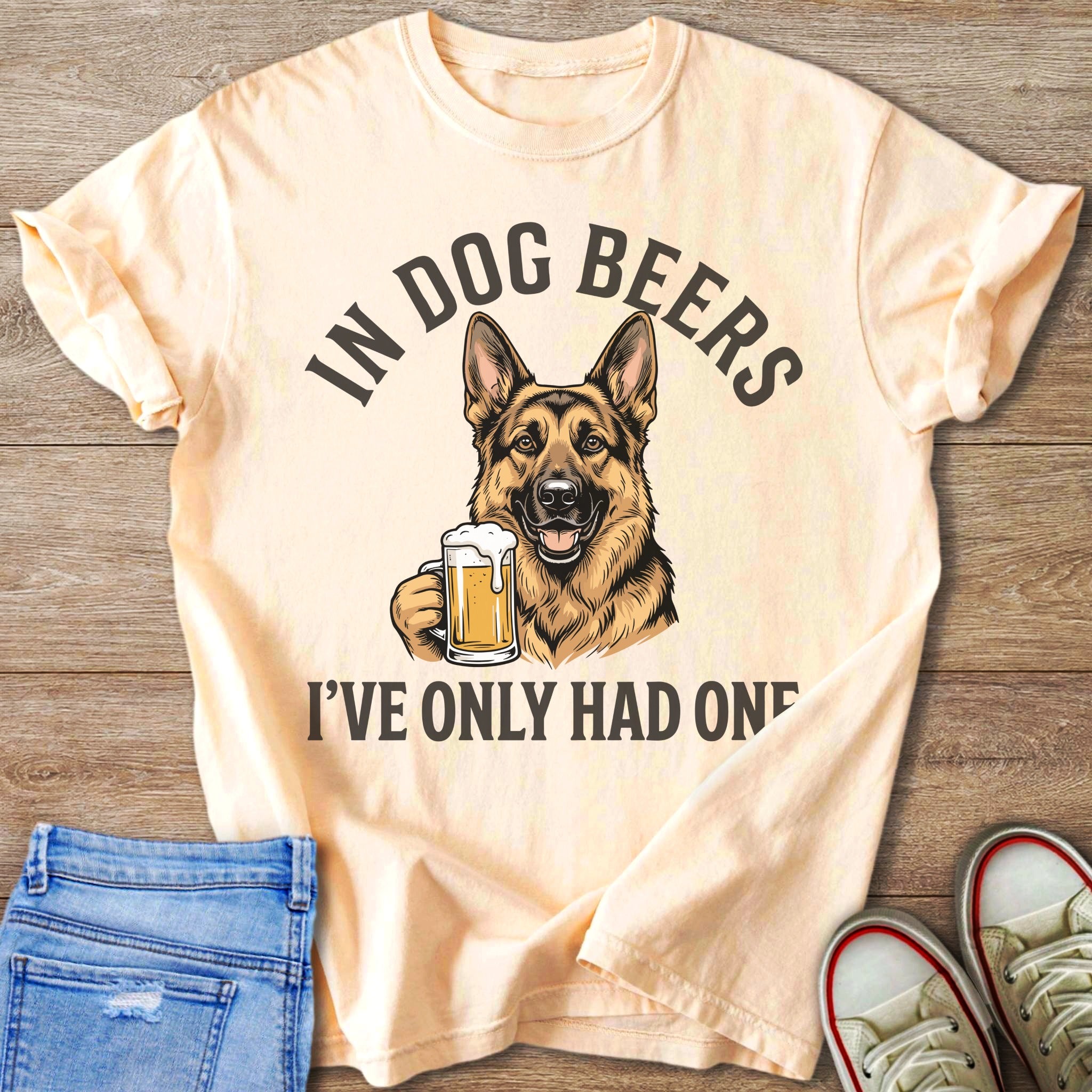 Dog Beers I've Only Had One German Shepherd T-Shirt