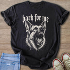 Black t-shirt with white text "bark for me" and aggressive German Shepherd graphic.