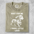 T-shirt with dachshund graphic and "WAIT FOR ME I HAVE LITTLE LEGS" text.
