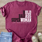 Maroon t-shirt with "Bold Badass Superwoman ...and I like my dog more than people".