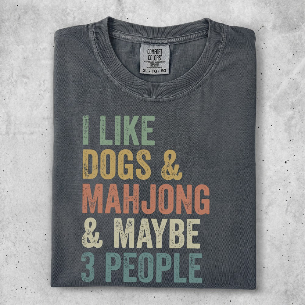 Comfort Colors t-shirt with text: "I LIKE DOGS & MAHJONG & MAYBE 3 PEOPLE"