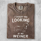 T-shirt with dachshund graphic and "I caught you looking at my weiner" text.