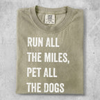 Comfort Colors t-shirt with "Run All The Miles, Pet All The Dogs" text.