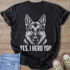 Black t-shirt with sketch of German Shepherd and text "YES, I HERD YOU".