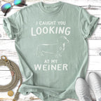 Light green t-shirt with dachshund graphic and text "I caught you looking at my wiener".