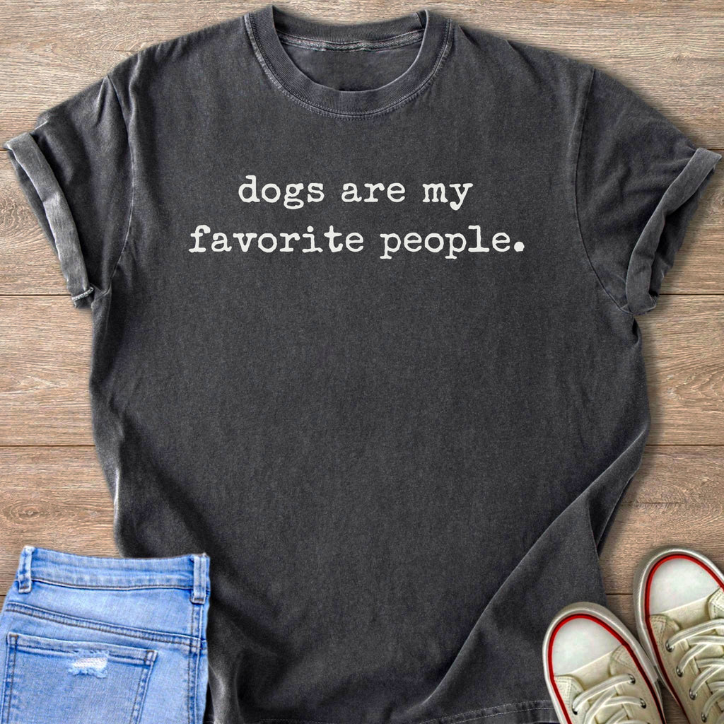 Dark grey t-shirt with white text "dogs are my favorite people."